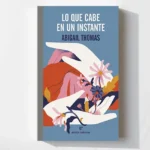 Libro Lo que cabe en un instante
